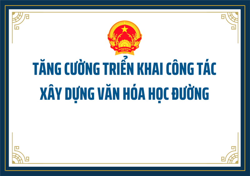Tăng cường triển khai công tác xây dựng văn hóa học đường